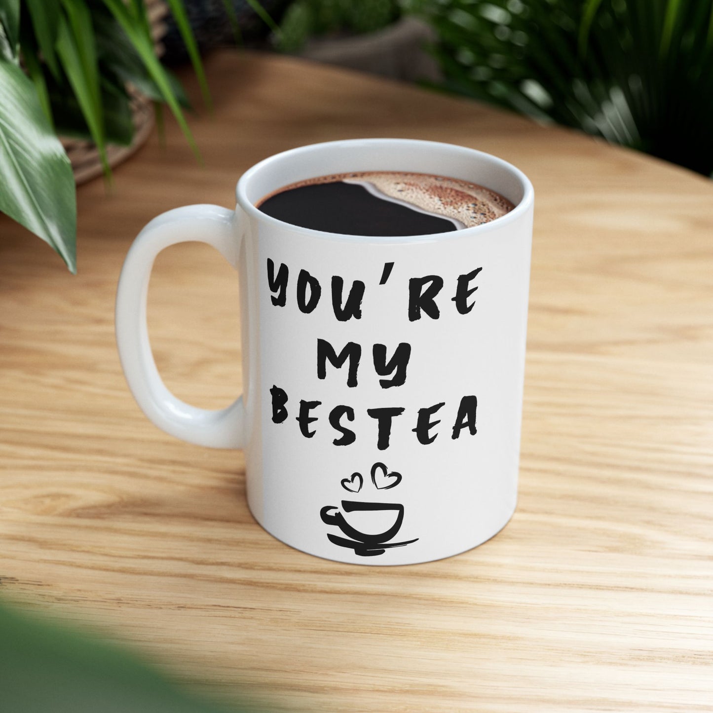 Mug Best Friend Gift | Ceramic Mug, 11oz, 15oz You're My Bestea