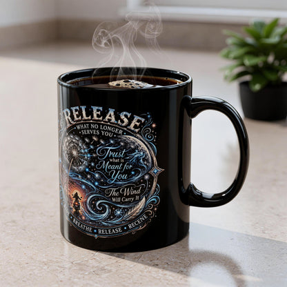 Release Affirmation Mug — Inspirational 'Trust What Is Meant for You' Black Coffee Cup