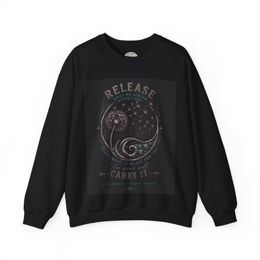 Release What You Can Crewneck Sweatshirt — Inspirational Dandelion Graphic