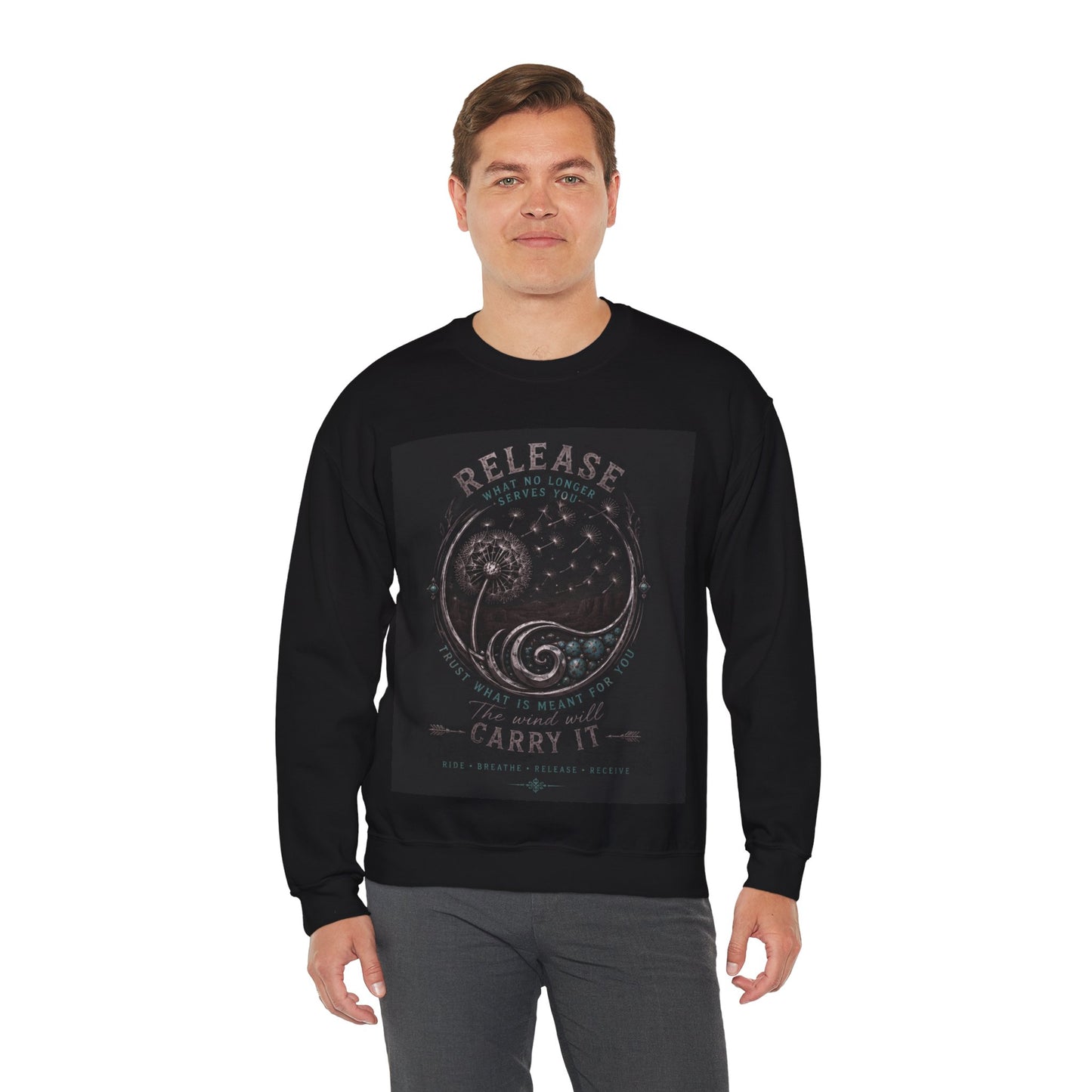 Release What You Can Crewneck Sweatshirt — Inspirational Dandelion Graphic